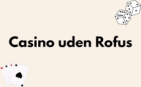 Casino Uden ROFUS Oplev Spilglæden Uden Begrænsninger